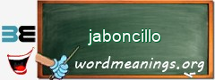 WordMeaning blackboard for jaboncillo